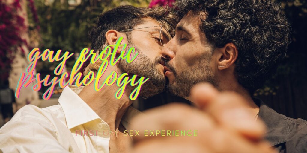 Gay Erotic Psychology: Revealing The Emotional Patterns Behind Lust